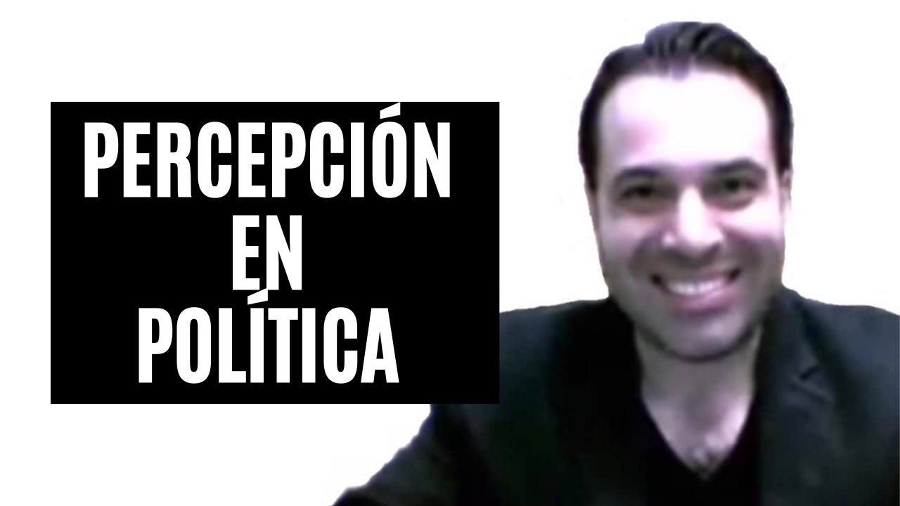 Percepción en política | #EMFConsejos