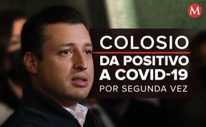Luis Donaldo Colosio da positivo a covid-19 por segunda vez | Milenio 