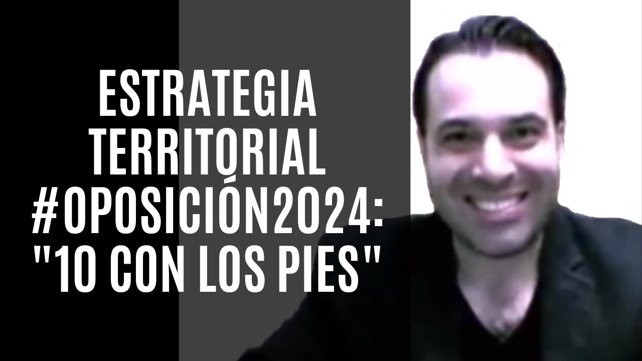 Estrategia territorial #OPOSICIÓN2024: «10 con los pies» | Podcast #Grado33