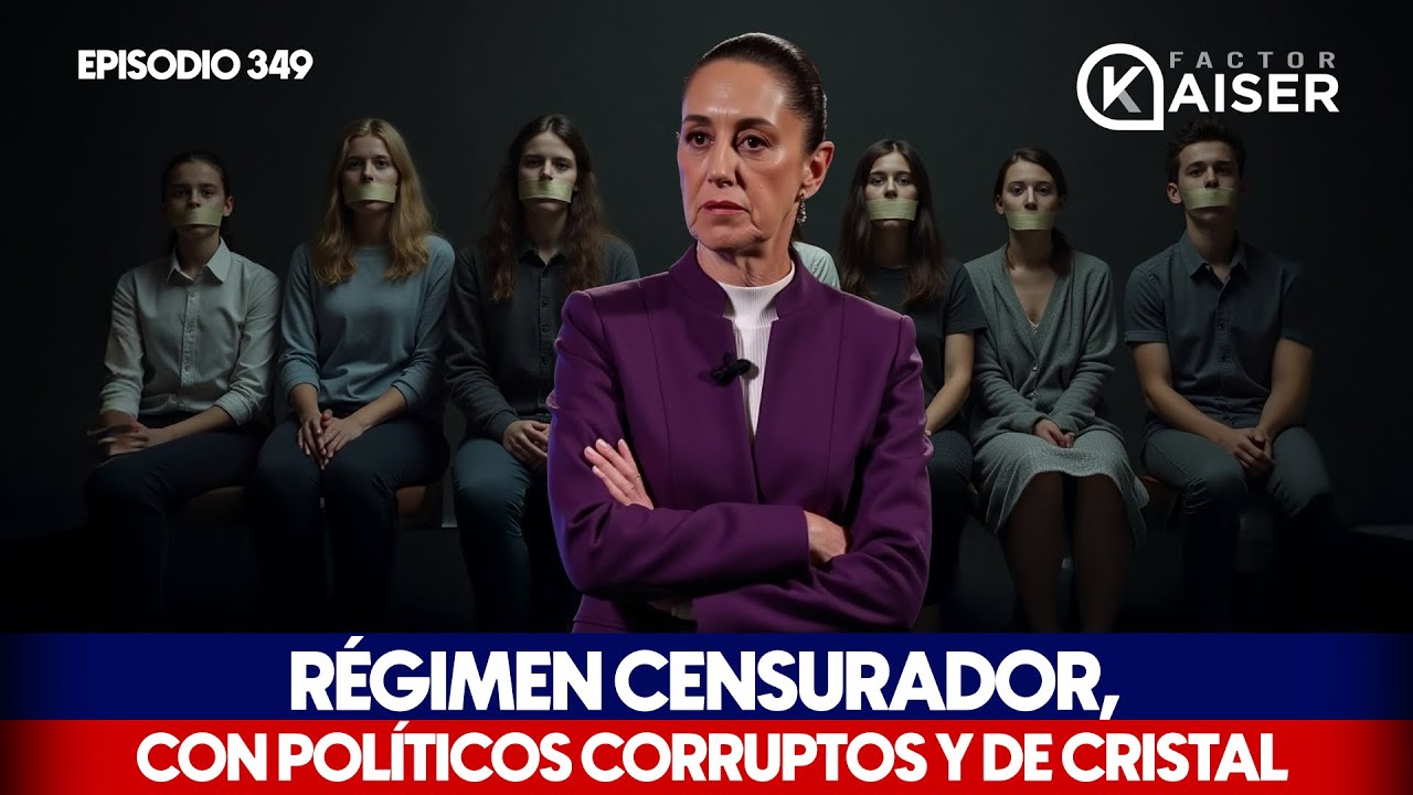 #RégimenCENSURADOR, con políticos corruptos y de cristal | Factor Kaiser