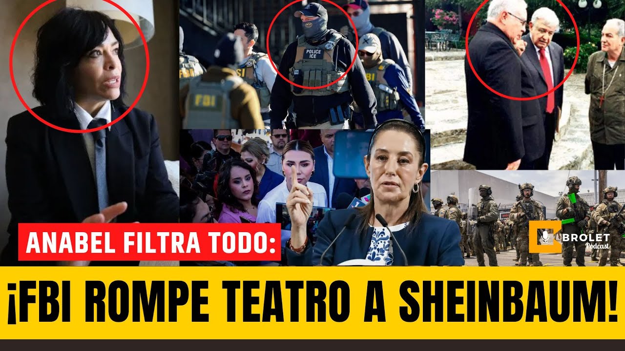 ¡#FBI le ROMPE el TEATRO a #SHEINBAUM! ¡ANABEL HERNÁNDEZ FILTRA #BOMBA EXPLOSIVA! ¡#MORENA BAJO la LUPA! | Brolet