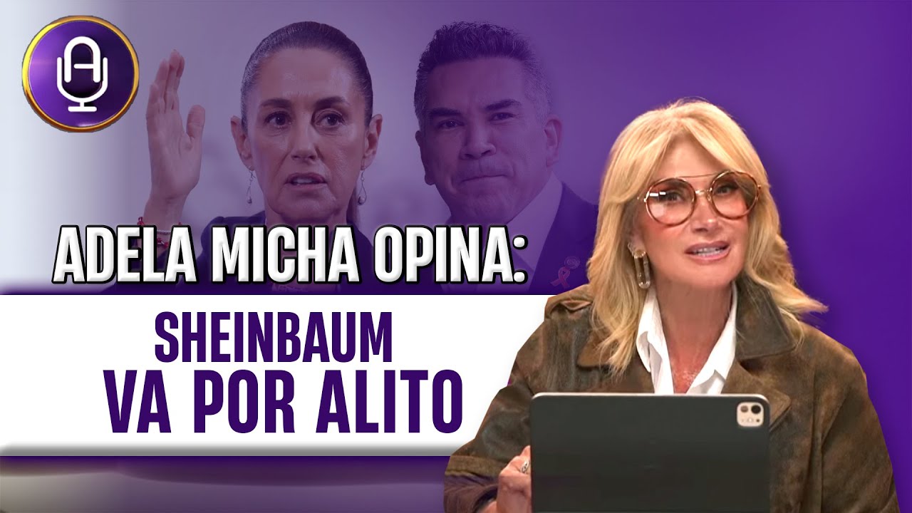 #Sheinbaum le RESPONDE a #ALITO y lo quiere FUERA | Editorial Adela Micha