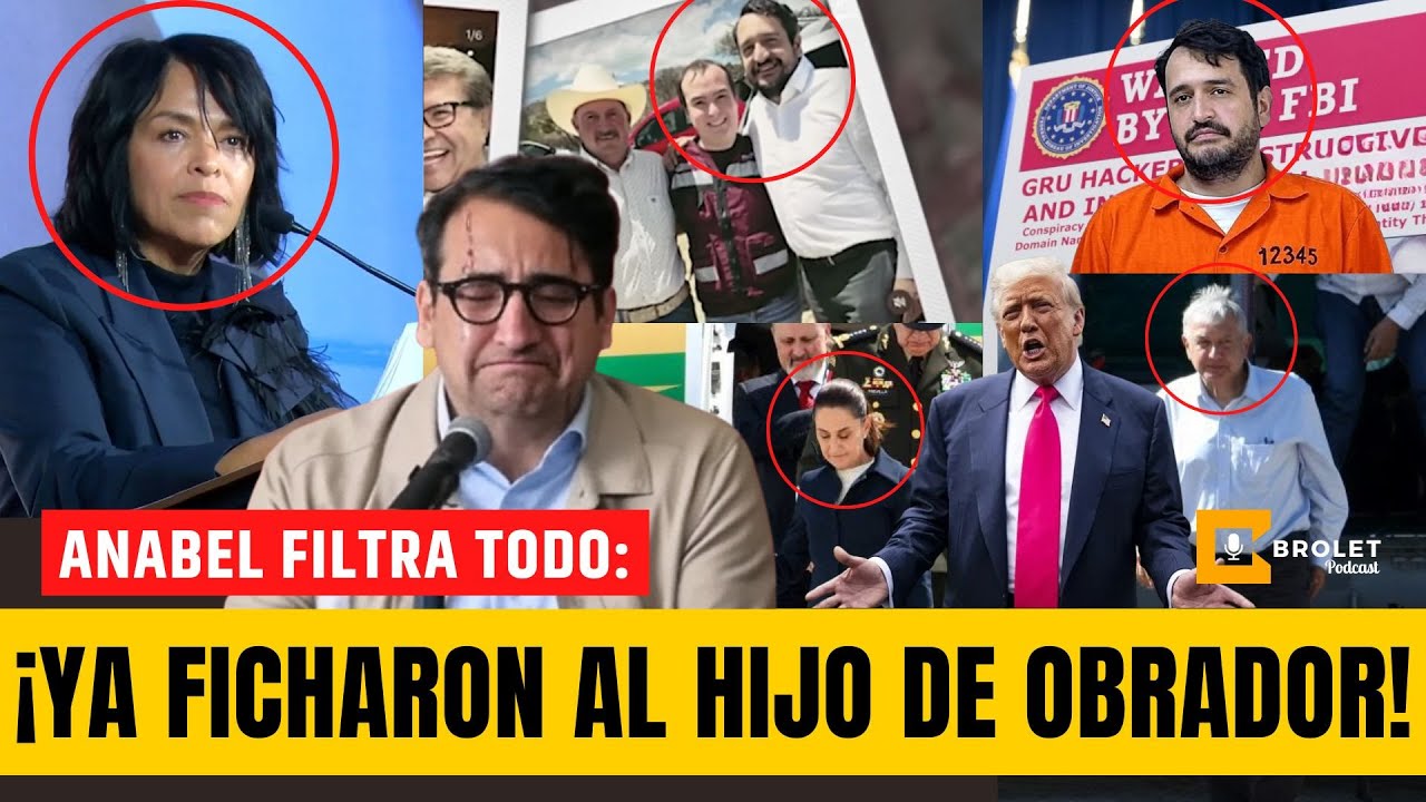 ¡FBI FICHA al HIJO de #OBRADOR! ¡#ANABELHERNÁNDEZ ENCIENDE las REDES! ¡CHAPITOS EMBARRAN a «#ANDY»! | Brolet