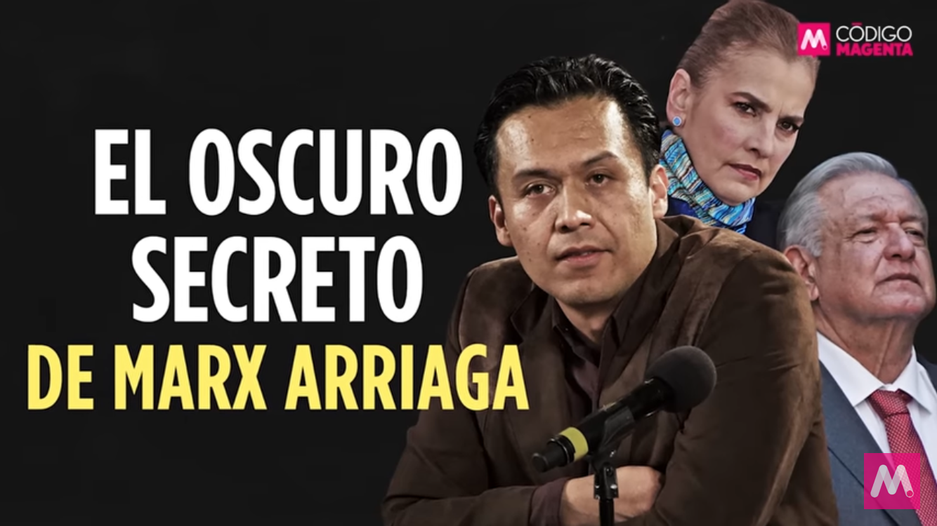 El oscuro secreto de Marx Arriaga | #CódigoMagenta #INFOPOLÍTICA