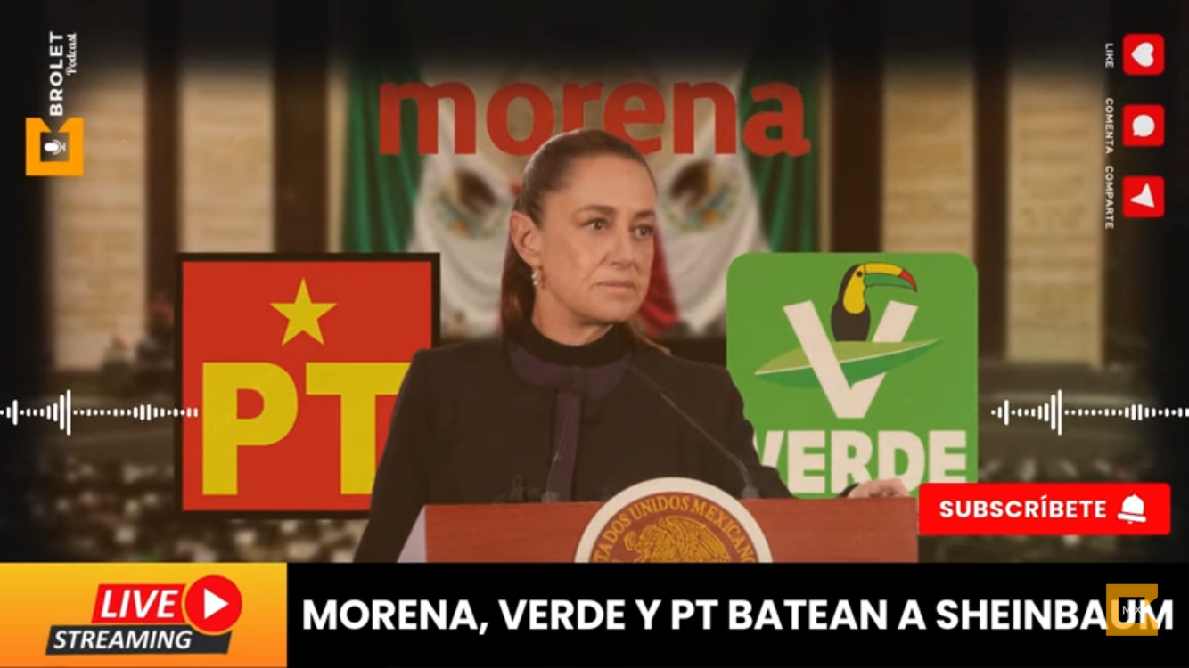MORENA, VERDE Y PT BATEAN A #SHEINBAUM | #Brolet #INFOPOLÍTICA