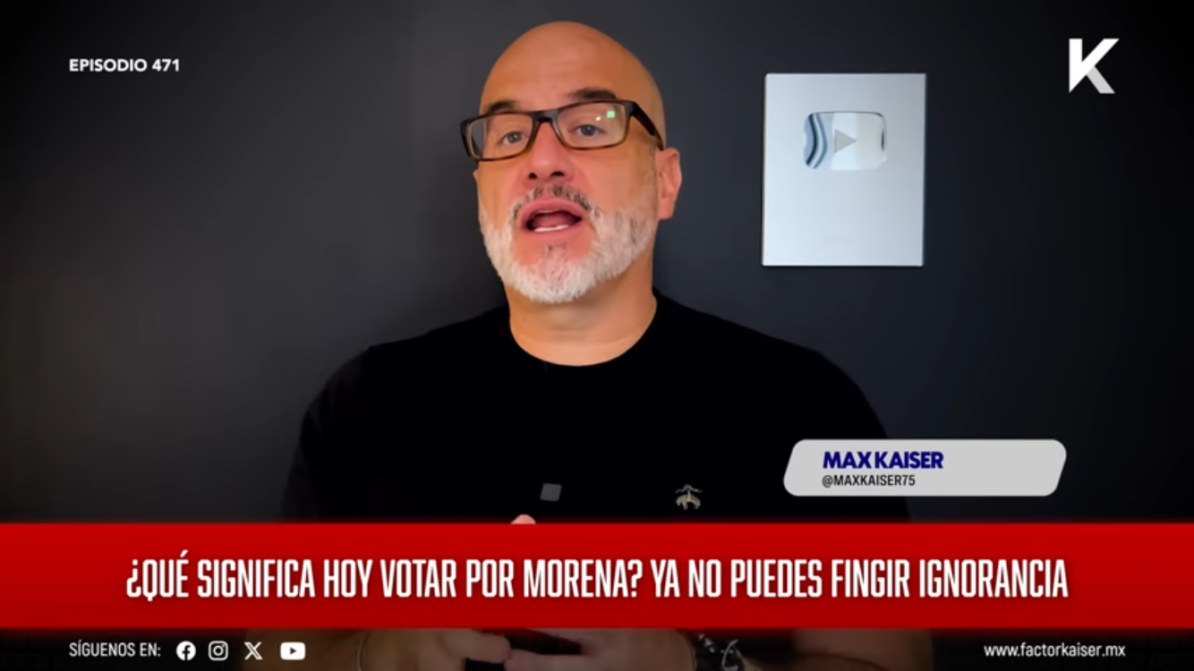 ¿Qué significa hoy votar por Morena? Ya nadie puede fingir ignorancia | #FactorKaiser #INFOPOLÍTICA