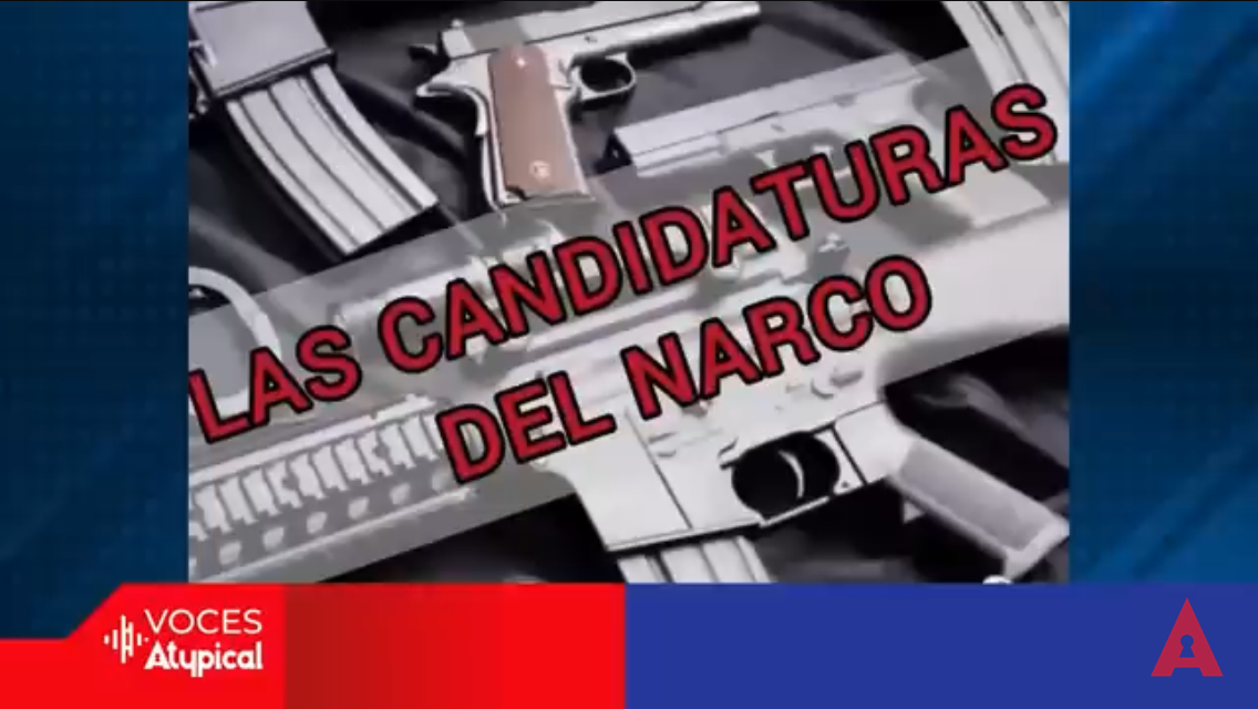 LOS CANDIDATOS DEL NARCO | Beatriz Pagés en Voces Atypical #INFOPOLÍTICA