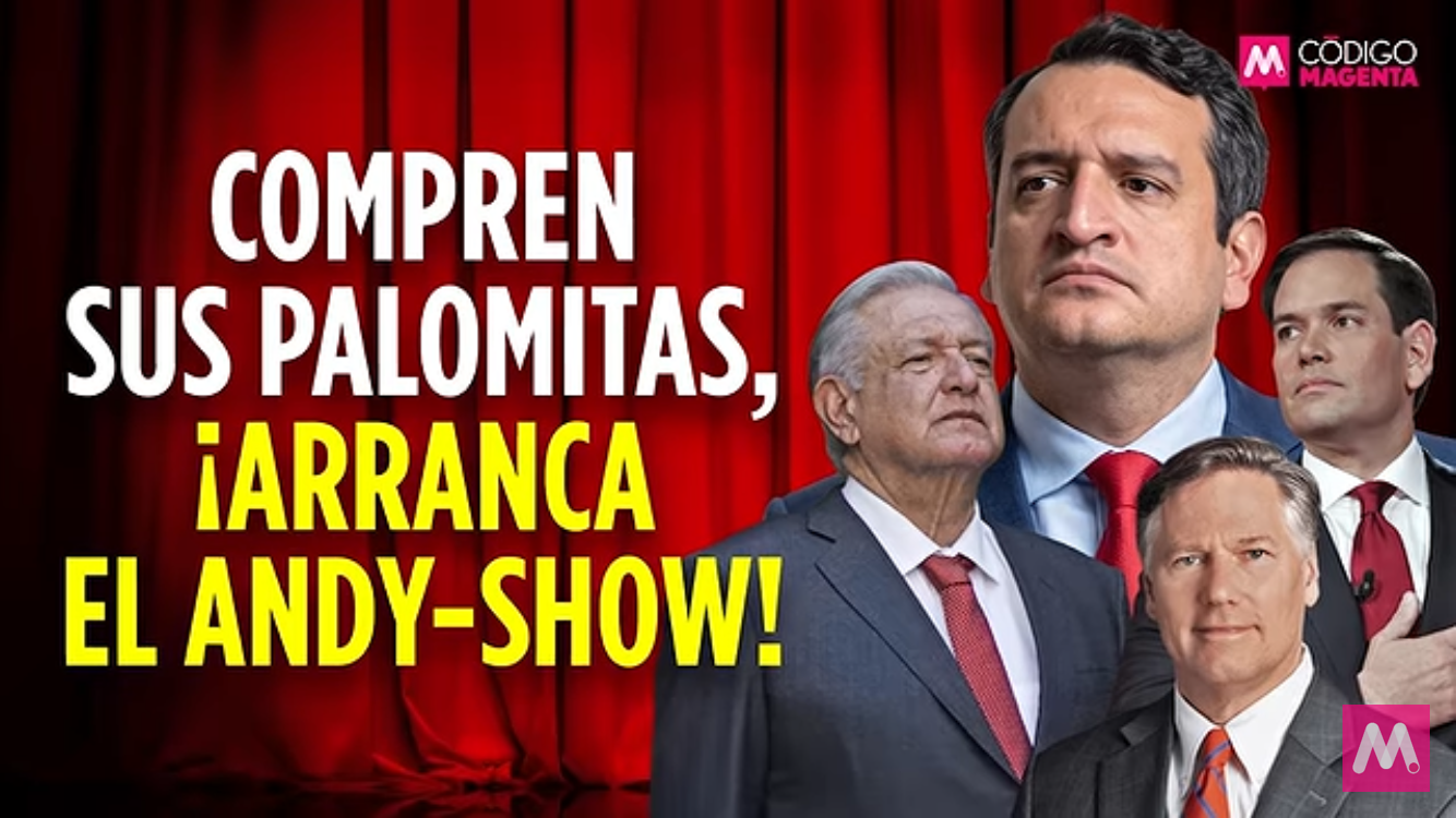 Compren sus palomitas, ¡arranca el Andy-show! | Código Magenta #INFOPOLÍTICA